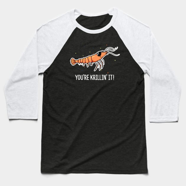 You're Krillin It Cute Krill Pun Baseball T-Shirt by punnybone